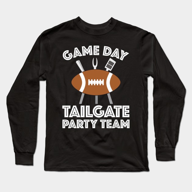 Game Day Tailgate Party Team Long Sleeve T-Shirt by DPattonPD